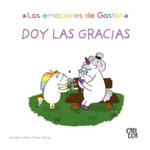 Doy las gracias (Las emociones de Gastón)